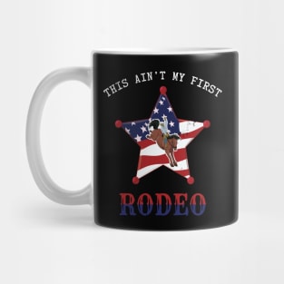 This Ain't my first Rodeo / white letter Mug